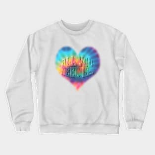 All you need is Love Crewneck Sweatshirt